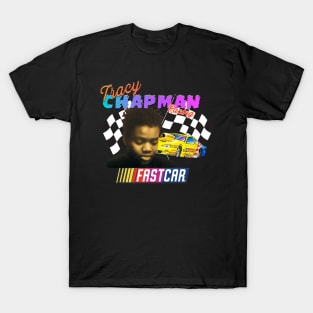 Tracy Chapman Fast Car Nascar T-Shirt